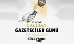 Süleyman Ekşi, Çalışan Gazeteciler Günü mesajı yayınladı.