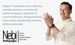 Nebi Hatipoğlu "Eskişehir'in geleceğini hep birlikte inşa edeceğiz."