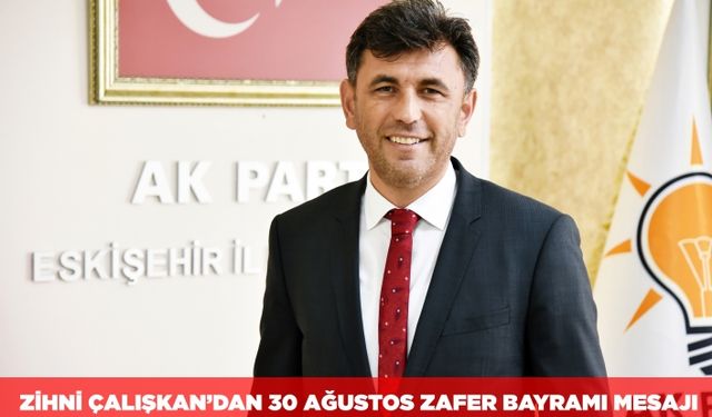 Başkan Çalışkan’dan 30 Ağustos Zafer Bayramı mesajı